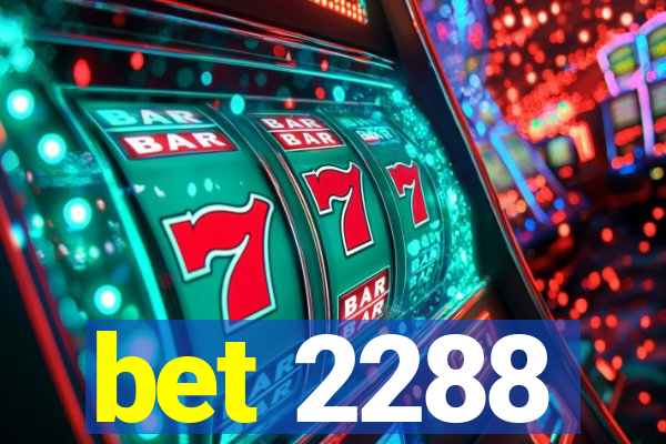 bet 2288